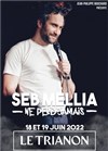 Seb Mellia dans Seb Mellia ne perd jamais - 