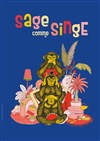 Sage comme singe - 