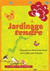 Jardinage tendre - 