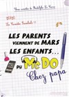 Les parents viennent de Mars, les enfants du mc do ! Chez papa - 