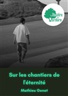 Sur les chantiers de l'éternité - 