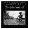 Gainsbourg, obsédé textuel - 