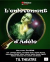 L'enlèvement d'Adèle - 