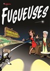 Fugueuses - 