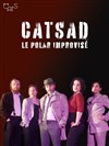 Catsad : le Polar improvisé - 