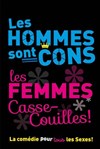 Les hommes sont cons, les femmes casse-couilles - 