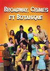 Broadway, crimes et botanique - 