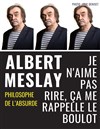 Albert Melay dans Je n'aime pas rire, ça me rappelle le boulot - 