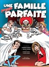 Une famille presque parfaite - 