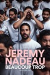 Jeremy Nadeau dans Beaucoup trop - 