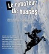 Le raboteur de nuages - 