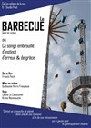 Le barbecue (ou ce songe embrouillé d'instinct d'erreur et de grâce) - 