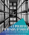 Et pourtant, j'ai besoin d'amour - 