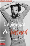 Antoine Lucciardi dans L'élégance du bâtard - 