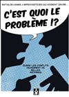 C'est quoi le problème !? - 