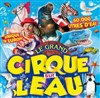 Le Cirque sur l'Eau | - Gourdon - 