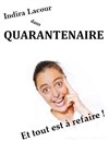 Indira Lacour dans Quarantenaire et tout est à refaire ! - 