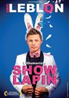 Éric Leblon dans Show lapin - 