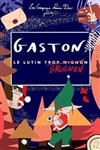 Gaston, le lutin grognon (trop mignon) - 