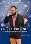 Le Professeur T dans La Cirqu'Conférence - 