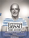 Patrick Bosso dans Sans accent - 