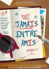 Jamais entre amis - 