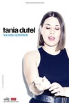 Tania Dutel | Nouveau spectacle - 