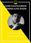 Jann Halexander : Consolatio show - 