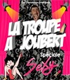 La troupe à Joubert - Spécial sexy - 