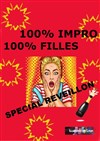 100 % Impro, 100 % Filles | Spécial réveillon - 