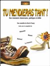 Tu mendieras tant ! - 