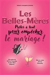 Les Belles-Mères dans Prêtes à tout pour empêcher le mariage ! - 