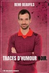 Remi Beaufils dans Traces d'humour noir - 