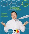 Gregg dans Un Burn Out Presque Parfait - 