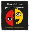 Une éclipse pour toujours - 