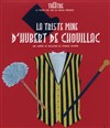 La triste mine d'Hubert de Chouillac - 