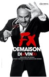 François-Xavier Demaison dans Di(x) Vin(s) - 