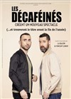 Les Décaféinés créent un nouveau spectacle - 