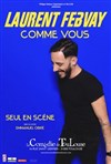 Laurent Febvay dans Comme vous - 