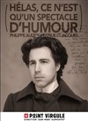 Philippe Audrey Larrue St Jacques dans Helas ce n'est qu'un spectacle d'humour - 