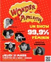 Wonder Pipelettes : La Brochette d'Humoristes 99,9% féminin - 