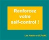 Renforcez votre self-control ! | votre atelier de Développement Personnel - 