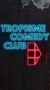 Tropisme Comedy Club - 