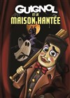 Guignol et la maison hantée - 