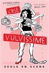 Stéphanie Agrain dans C'est vulvissime - 