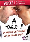 À table ! La famille est un plat qui se mange froid - 