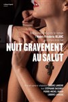 Nuit gravement au salut - 