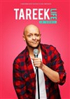 Tareek dans Life - 