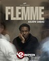 Julien Sabas dans Flemme - 