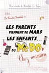 Les parents viennent de mars, les enfants du mc do (chez maman) - 